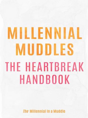 cover image of The Heartbreak Handbook: Millennial Muddles, #1